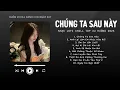Download Lagu [Có lời] Sau Này Liệu Chúng Ta Gặp Nhau Sẽ Mỉm Cười ♬Nhạc Lofi Chill Không Quảng Cáo Triệu View 2025