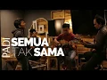 Lagu Padi - Semua Tak Sama (Cover) | Halik Kusuma \u0026 Teman-teman