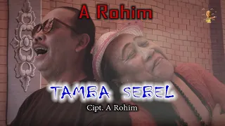 Download TAMBA SEBEL  A. ROHIM . . . MP3