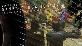 behind the scene samba sunda junior combro beat on grass 