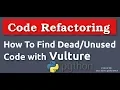 How to Find code in Python with Vulture Code Refactoring Tools