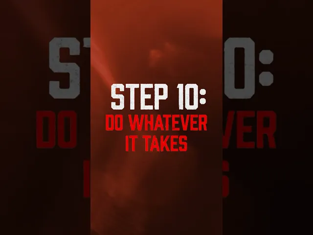 Step 10: Go hard or go home