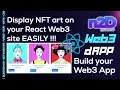 Build your first Web3 dApp - Part11 Display NFT art on your React Web3 Site Easily