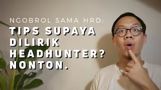 Headhunter 101 Tips Supaya Dilirik Headhunter