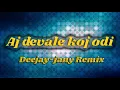 Lagu DJ Miki - Aj devale koj odi (Deejay-jany Bootleg)
