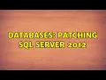 Databases Patching SQL Server 2012
