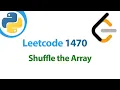 Python Leetcode 1470 Shuffle the Array