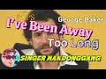 Download Lagu I’ve Been Away Too Long(George Baker)-covered by Singer Nakdonggang#pop#ballad#I’veBeenAwayTooLong
