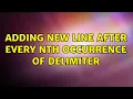 Adding new line after every Nth occurrence of delimiter 3 Solutions