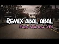 Download Lagu Remix Abal Abal _Y Que Fue_-_Marcho Badin Rmxr WDJ