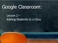 Google Classroom - Adding Students
