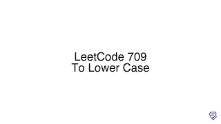 LeetCode 709 To Lower Case