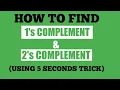HOW TO FIND 1 s COMPLEMENT AND 2 s COMPLEMENT SHORTCUT TRICK EASY EXPLANATION MUST WATCH