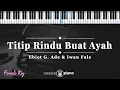 Titip Rindu Buat Ayah - Ebiet G. Ade \u0026 Iwan Fals | KARAOKE PIANO - FEMALE KEY