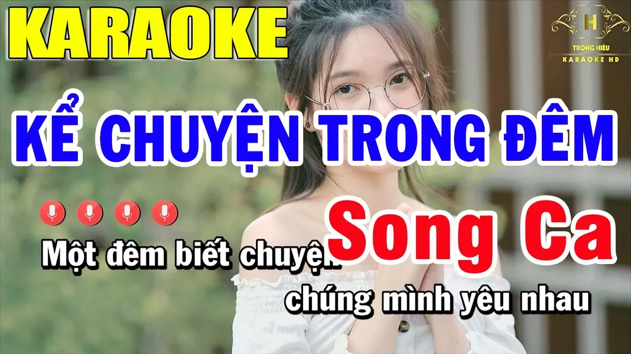 Karaoke Kể Chuyện Trong Đêm Song Ca Nhạc Sống | Trọng Hiếu