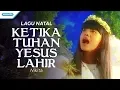 Ketika Tuhan Yesus Lahir - Lagu Natal - Nikita (Video)