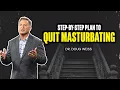 The Real Way to Quit Masturbating for Good