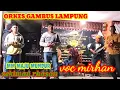 ORKES GAMBUS LAMPUNG - MM MAJU MUNDUR - VOC MIRYAM #wirchannel