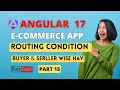 Angular 17 ecommerce project from scratch Buyer and Seller navbar routing in angular