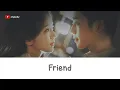 Lagu Kim Hee Won (김희원) – Friend [OST Snowdrop] Lirik Lagu \u0026 Terjemahan Indonesia