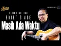 Lagu Ebit G Ade - Masih Ada Waktu (Lirik)