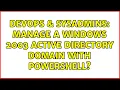 DevOps SysAdmins Manage a Windows 2003 Active Directory Domain with PowerShell