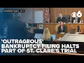 Outrageous bankruptcy filing halts punitive phase in St Clare s trial