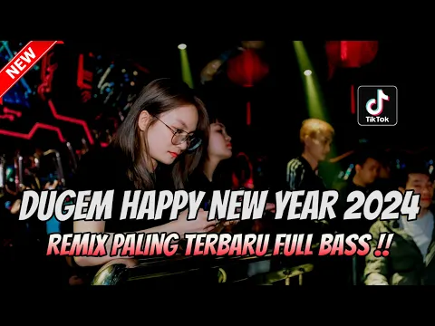 Download MP3 DUGEM HAPPY NEW YEAR 2024 !! DJ KERETA MALAM | REMIX PALING TERBARU FULL BASS