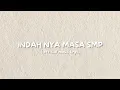 Download Lagu kalkal - indah nya masa smp ( official music liryc)