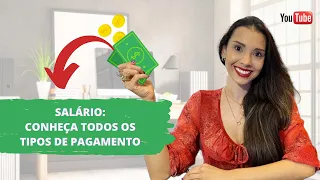 Salário: Conheça todos os tipos de pagamento