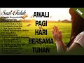Download Lagu LAGU PUJIAN PENYEMBAHAN SAAT TEDUH PAGI HARI - LAGU ROHANI KRISTEN TERBARU 2025 TERPOPULER (LIRIK)