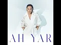 Ah Yar - Ebru Gündeş