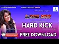 Lagu Hard Kick Free Download - Hard Vibration Kick Pack Download - Dj Rahul Music Kick Download