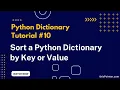 Sort a Dictionary by Key or Value in Python Python Dictionary Tutorial