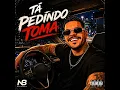 Tá Pedindo Toma