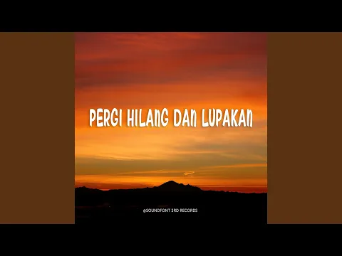 Download MP3 Pergi Hilang Dan Lupakan