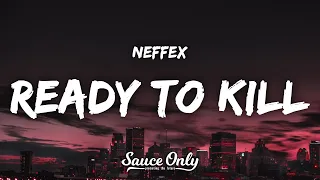 NEFFEX Ready To Kill Lyrics 