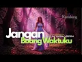 Lagu 💫 JANGAN BUANG WAKTUKU – ERIE SUZAN – JAZZ DUT VERSION - COVER BY KANDANG MUSIC LAB
