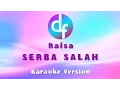 Download Lagu Raisa - Serba Salah (Karaoke / Lirik / Instrumental) Free download