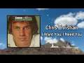 Download Lagu I Want You, I Need You - Chris Christian