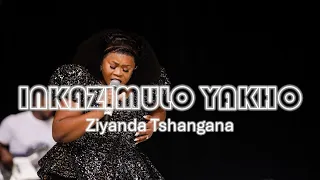 inkazimulo yakho live ziyanda tshangana