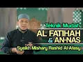 Al-Fatihah dan An-Nas Irama Syeikh Mishary Rashid Al-Afasy, Teknik Mudah Untuk Para Imam.
