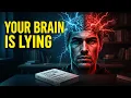 Your Brain Has Two Minds And One Is Lying to You
