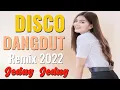 DISCO DANGDUT REMIX TERBARU 2022 JEDAG JEDUG FULL BASS