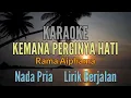 Download Lagu KARAOKE || KEMANA PERGINYA HATI || NADA PRIA