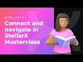 How to connect and navigate in StellarX Masterclass