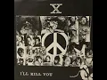 X / I'LL KILL YOU