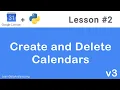 Google Calendar API in Python Create and Delete Calendars