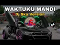 Lagu JAMRUD WAKTUKU MANDI | VERSI DJ SKA TERBARU 2025 VIRAL DI TIKTOK