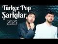 Download Lagu Türkçe Pop Şarkılar 2025 🎶 En Yeni Türkçe Şarkılar 2025 Yaz | Türkçe Müzik Listesi 2025